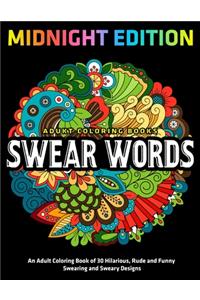 Adult Coloring Book of 30 Hilarious, Rude and Funny Swearing and Sweary Designs: MIDNIGHT EDITION: adukt coloring books swear words