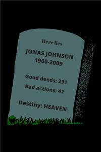 Here Lies Jonas Johnson: Blank Lined Notebook. Journal. Personal Diary. Creative Gift for Humor Lovers. Birthday Present.