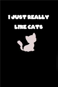 Cat Lover Gift Notebook I Just Really Like Cats'Funny Cat