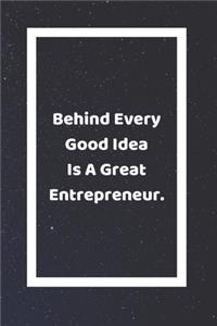 Behind Every Good Idea Is A Great Entrepreneur