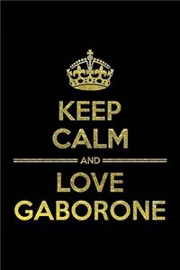 KEEP CALM AND LOVE GABORONE Notebook