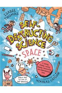Self-Destructing Science: Space