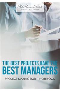 Best Projects have the Best Managers
