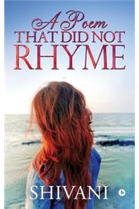 Poem That Did Not Rhyme