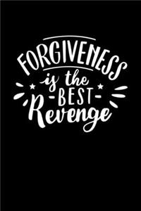 Forgiveness is the Best Revenge