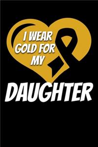 I Wear Gold For My Daughter