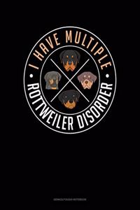 I Have Multiple Rottweiler Disorder