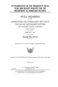 An examination of the President's fiscal year 2008 budget request for the Department of Homeland Security