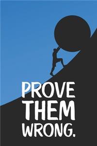 Prove Them Wrong