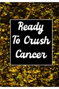 Ready To Crush Cancer