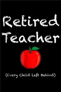 Retired Teacher (Every Child Left Behind)