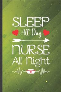 Sleep All Day Nurse All Night