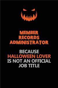 Member Records Administrator Because Halloween Lover Is Not An Official Job Title