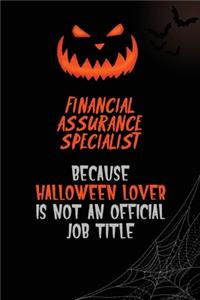 Financial Assurance Specialist Because Halloween Lover Is Not An Official Job Title: 6x9 120 Pages Halloween Special Pumpkin Jack O'Lantern Blank Lined Paper Notebook Journal