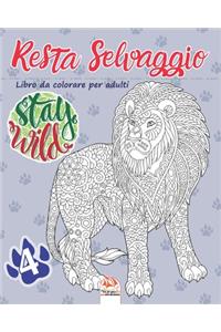 Resta Selvaggio 4: Libro da colorare per adulti (Mandala) - Volume 4 - Anti-stress - 27 immagini da colorare