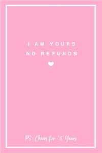 I Am Yours No Refunds PS