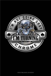 I'm Not Going Gray I'm Turning Chrome