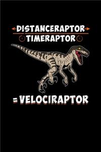 Distanceraptor / Timeraptor = Velociraptor