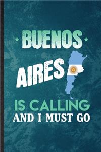 Buenos Aires Is Calling and I Must Go
