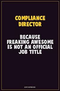 Compliance Director, Because Freaking Awesome Is Not An Official Job Title