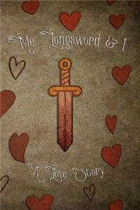Me Longsword & I