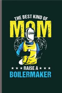 The best Mom Raise a Boilermaker