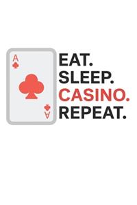 Eat. Sleep. Casino. Repeat.