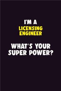 I'M A Licensing Engineer, What's Your Super Power?