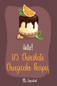 Hello! 175 Chocolate Cheesecake Recipes
