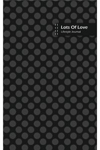 Lots Of Love Lifestyle Journal, Blank Write-in Notebook, Dotted Lines, Wide Ruled, Medium Size (A5) 6 x 9 In (Gray)