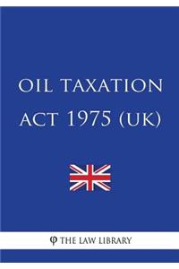 Oil Taxation ACT 1975 (Uk)