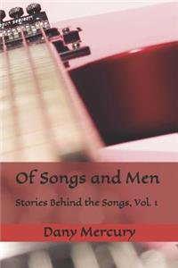 Of Songs and Men: Stories Behind the Songs, Vol. 1