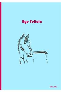 Bye Felicia