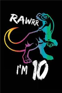 Rawrr I'm 10