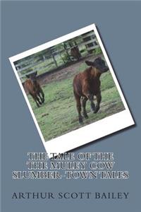 The Tale of the The Muley Cow Slumber-Town Tales