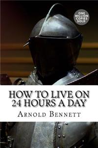 How to Live on 24 Hours a Day