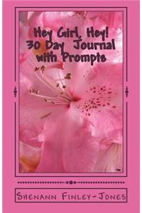 Hey Girl, Hey 30 Day Journal with Prompts