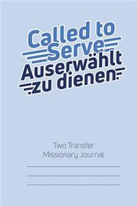 Called to Serve Two-Transfer Lds Missionary Journal