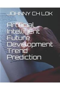 Artificial Intelligent Future Development Trend Prediction