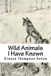 Wild Animals I Have Known