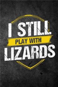 I Still Play With Lizards