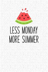 Less Monday More Summer