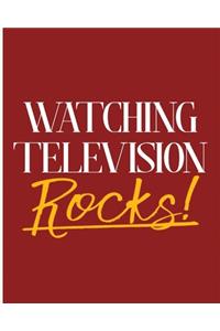 Watching Television Rocks!