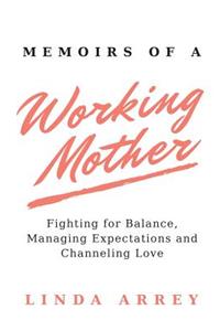 Memoirs of A Working Mother