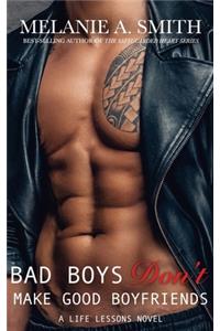 Bad Boys Don't Make Good Boyfriends