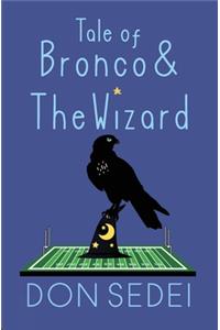 Tale of Bronco & The Wizard