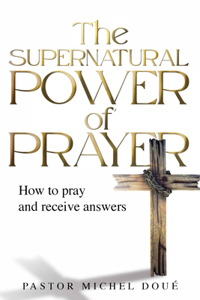 Supernatural Power of Prayer