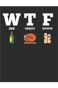 Wtf Wine Turkey Friends