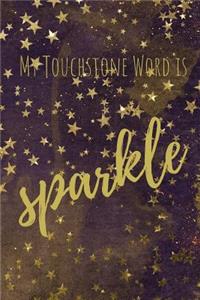 My Touchstone Word is SPARKLE