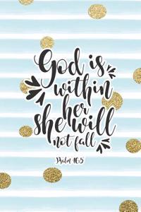 God Is Within Her She Will Not Fall Psalm 46